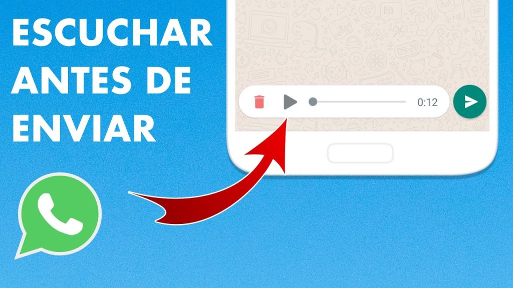 Cómo grabar audio en WhatsApp y escuchar antes de enviar TodoAPK